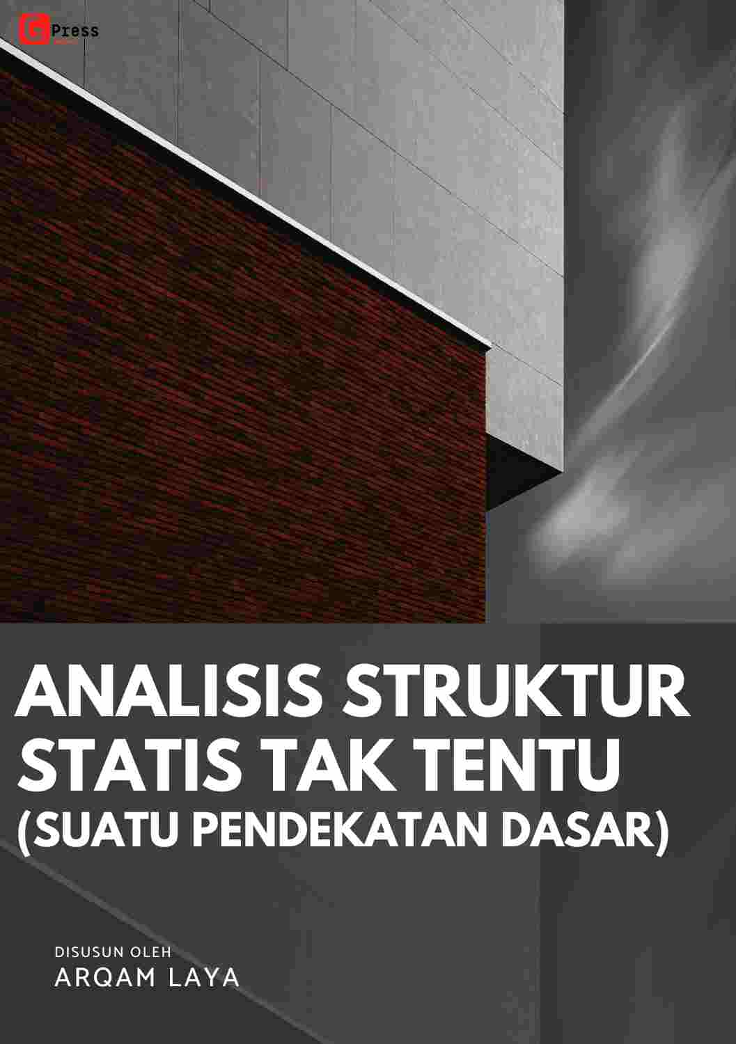 ANALISIS STRUKTUR STATIS TAK TENTU (SUATU PENDEKATAN DASAR)
